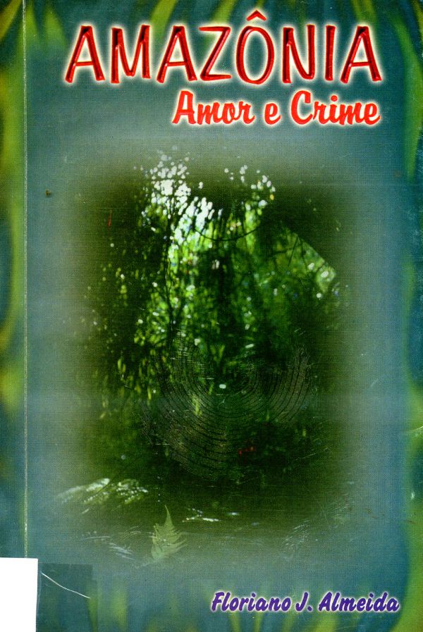 Amazônia Amor e Crime - 800 ALM